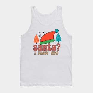 SANTA I KNOW HIM Tank Top